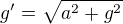 kopírovat do textarea $g'=\sqrt{a^2+g^2}$