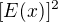 $[E(x)]^{2}$