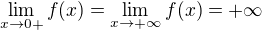 $\lim_{x \to 0+}f(x) = \lim_{x \to +\infty}f(x) = +\infty$