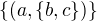 $\{(a,\{b,c\})\}$