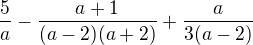 $\frac{5}{a}-\frac{a+1}{(a-2)(a+2)}+\frac{a}{3(a-2)}$