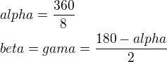 $alpha=\frac{360}{8}\nlbeta=gama=\frac{180-alpha}{2}$