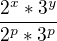 $\frac{2^{x}*3^{y}}{2^{p}*3^{p}}$