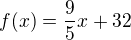 $f(x)=\frac{9}{5}x+32$