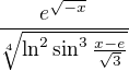 $\frac{e^{\sqrt{-x}}}{\sqrt[4]{\ln ^{2}\sin ^{3}\frac{x-e}{\sqrt{3}}}}$