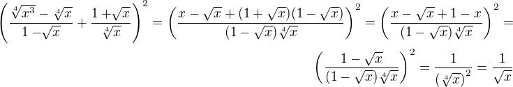 $ \left(\frac{\sqrt[4]{x^{3}}-\sqrt[4]{x}}{1-\sqrt[]{x}}+\frac{1+\sqrt[]{x}}{\sqrt[4]{x}}\right)^2 =\left(\frac{x-\sqrt x+(1+\sqrt x)(1-\sqrt x)}{(1-\sqrt x)\sqrt[4]{x}}\right)^2=\left(\frac{x-\sqrt x+1-x}{(1-\sqrt x)\sqrt[4]{x}}\right)^2=\\\left(\frac{1-\sqrt x}{(1-\sqrt x)\sqrt[4]{x}}\right)^2=\frac{1}{\left(\sqrt[4]{x}\right)^2}=\frac{1}{\sqrt x}$
