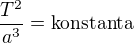 kopírovat do textarea $\frac{T^2}{a^3}=\text{konstanta}$