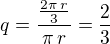 $q=\frac{\frac{2\pi\,r}{3}}{\pi\,r}=\frac 23$