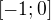 $[-1;0]$