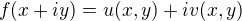 $f(x+iy)=u(x,y)+iv(x,y)$