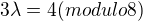 $3\lambda =4 (modulo 8)$