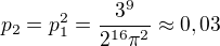 $p_2=p_1^2=\frac{3^9}{2^{16}\pi^2}\approx0,03$