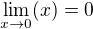 $\lim_{x\rightarrow0}(x)=0$