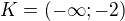 kopírovat do textarea $K = (-\infty ;-2)$