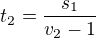 $t_2=\frac{s_1}{v_2-1}$