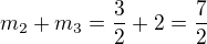 $m_2+m_3= \frac 32 +2 = \frac 72$