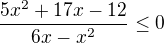 $\frac{5x^{2}+17x-12}{6x-x^{2}}\le 0$