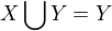 $X\bigcup_{}^{}Y=Y$