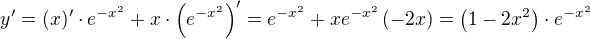 kopírovat do textarea $y'=(x)'\cdot e^{-x^2} + x\cdot\(e^{-x^2}\)'=e^{-x^2} + xe^{-x^2}\(-2x\)=\(1-2x^2\) \cdot e^{-x^2}$