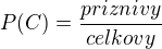 $P(C) = \frac{priznivy}{celkovy}$