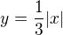 $y = \frac{1}{3} |x|$