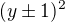$(y\pm 1)^{2}$