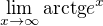 $\lim_{x\rightarrow\infty}\text{arctg} e^x$