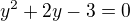 $y^{2}+2y-3=0$