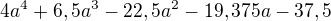 $4a^4+6,5a^3-22,5a^2-19,375a-37,5$