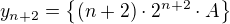 $y_{n+2}=\{(n+2)\cdot 2^{n+2}\cdot A\}$
