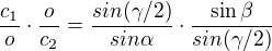 $\frac{c_1}{o}\cdot \frac{o}{c_2}=\frac{sin(\gamma/2)}{sin\alpha}\cdot \frac{\sin\beta}{sin(\gamma/2)}$
