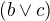 $(b\vee c)$