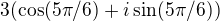 $3(\cos(5\pi/6)+i\sin(5\pi/6))$