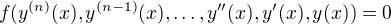 $f(y^{(n)}(x),y^{(n-1)}(x),\ldots,y''(x),y'(x),y(x))=0$
