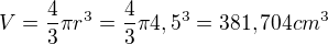 $V=\frac 43 \pi r^3=\frac 43 \pi 4,5^3=381,704cm^3$