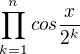 $\prod_{k=1}^{n}cos\frac{x}{2^{k}}$