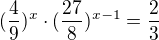 $(\frac{4}{9})^{x}\cdot (\frac{27}{8})^{x-1}=\frac{2}{3}$