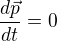 $\frac{d\vec p}{dt}=0$