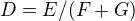 $ D= E/(F+G)$