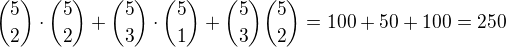 ${5\choose2}\cdot{5\choose2}+{5\choose3}\cdot{5\choose1}+{5\choose3}{5\choose2}=100+50+100=250$