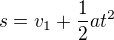 $s=v_1+\frac{1}{2}at^2$