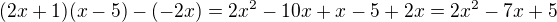 $(2x+1)(x-5)-(-2x)=2x^2-10x+x-5+2x=2x^2-7x+5$