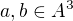$a,b \in A^3$