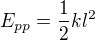 $E_{pp}=\frac12kl^2$