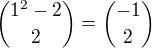 ${1^2-2\choose2}={-1\choose2} $