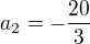 $a_2=-\frac{20}{3}$