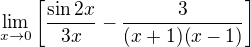 $\lim_{x\to0}\[\frac{\sin 2x}{3x }- \frac{3}{(x+1)(x-1)}\]$