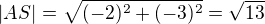 $|AS|=\sqrt{(-2)^{2}+(-3)^{2}}=\sqrt{13}$