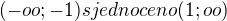 $(-oo;-1) sjednoceno (1;oo)$