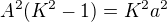 $A^2(K^2-1)=K^2a^2$